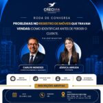 Roda de Conversa: “Problemas no Registro de Imóveis que Travam Vendas: Como Identificar Antes de Perder o Cliente”